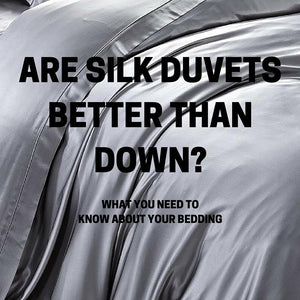 Why Silk Duvets Are Better than Down Duvets